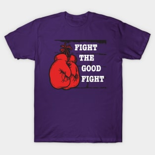 Fight the good fight T-Shirt